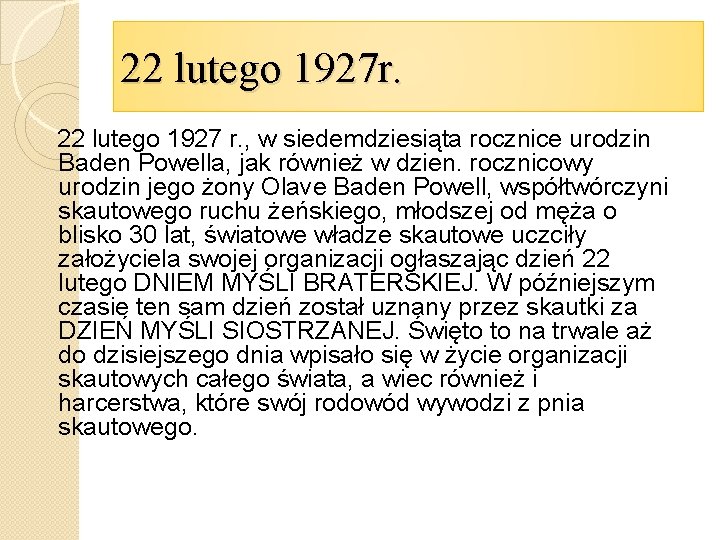 22 lutego 1927 r. 22 lutego 1927 r. , w siedemdziesiąta rocznice urodzin Baden