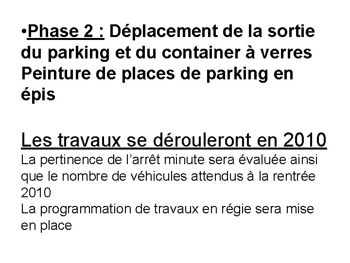  • Phase 2 : Déplacement de la sortie du parking et du container