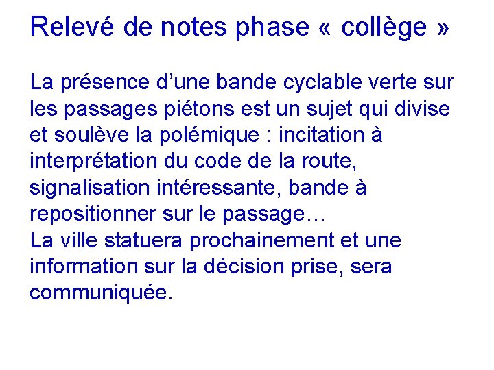 Relevé de notes phase « collège » La présence d’une bande cyclable verte sur