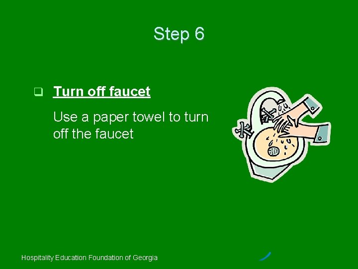 Step 6 Turn off faucet Use a paper towel to turn off the faucet