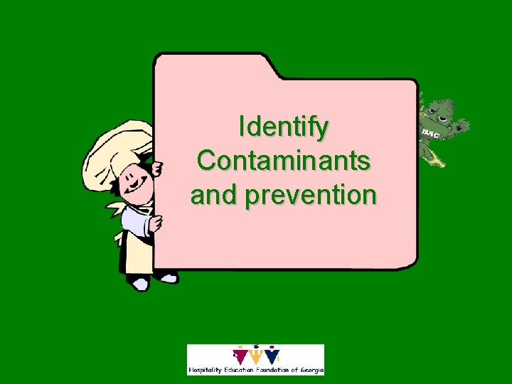 Identify Contaminants and prevention 