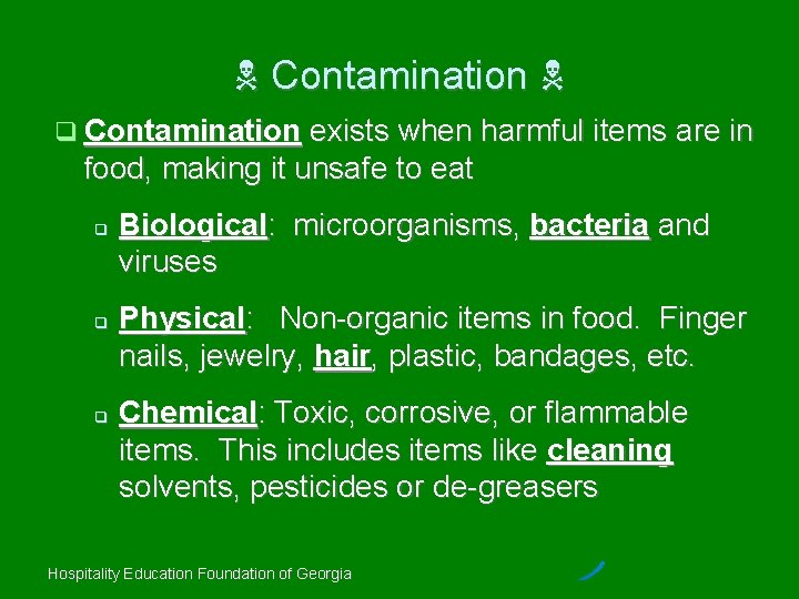  Contamination exists when harmful items are in food, making it unsafe to eat