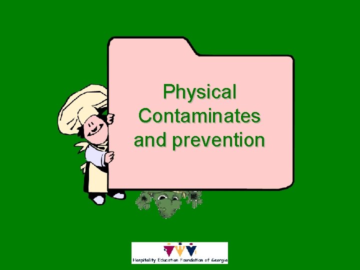 Physical Contaminates and prevention 