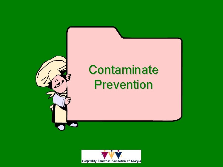 Contaminate Prevention 