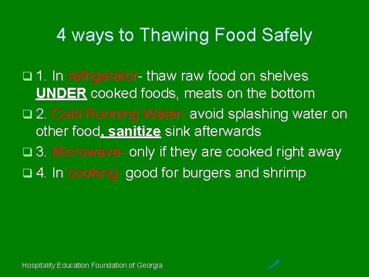 4 ways to Thawing Food Safely 1. In refrigerator- thaw raw food on shelves