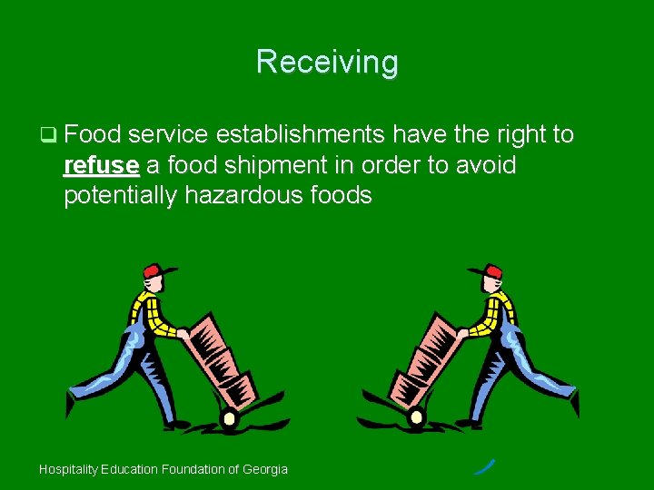 Receiving Food service establishments have the right to refuse a food shipment in order