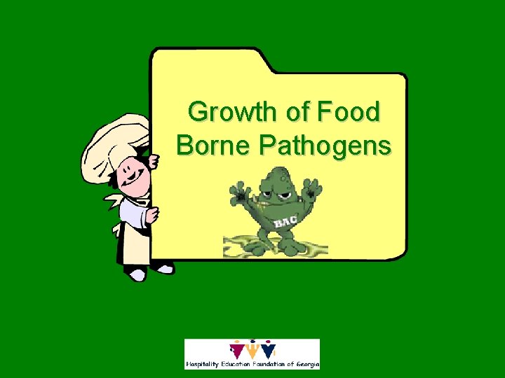 Growth of Food Borne Pathogens 