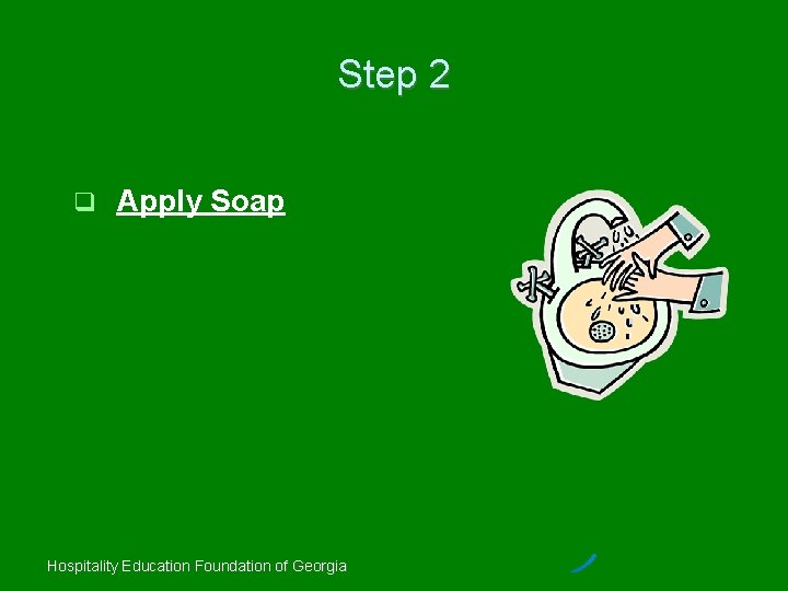 Step 2 Apply Soap Hospitality Education Foundation of Georgia 