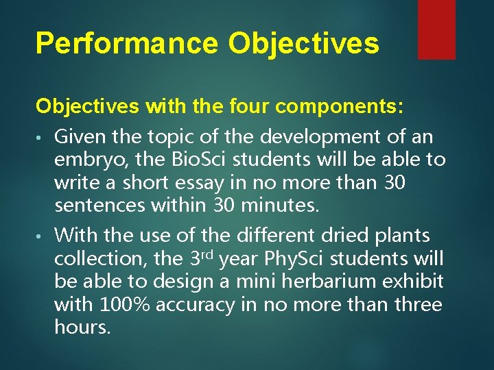 Performance Objectives with the four components: • Given the topic of the development of