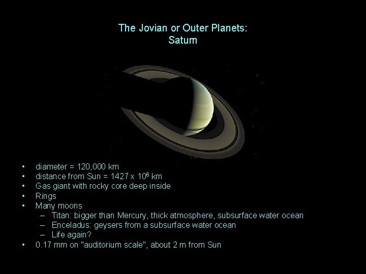 The Jovian or Outer Planets: Saturn • • • diameter = 120, 000 km