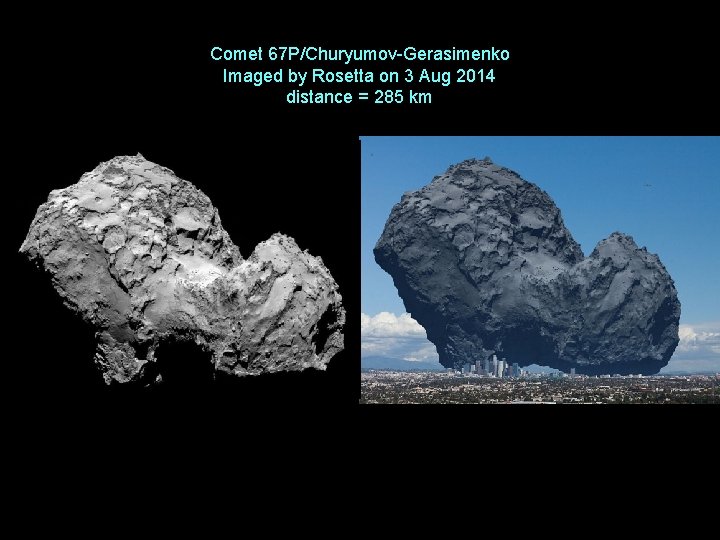 Comet 67 P/Churyumov-Gerasimenko Imaged by Rosetta on 3 Aug 2014 distance = 285 km