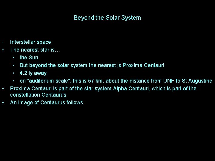 Beyond the Solar System • • Interstellar space The nearest star is… • the