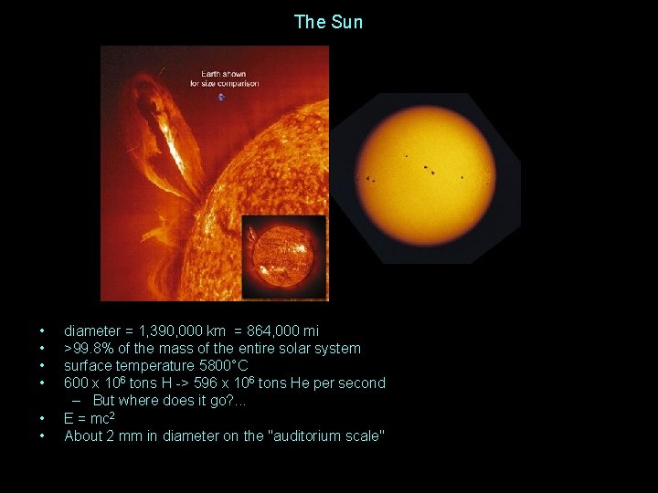 The Sun • • • diameter = 1, 390, 000 km = 864, 000