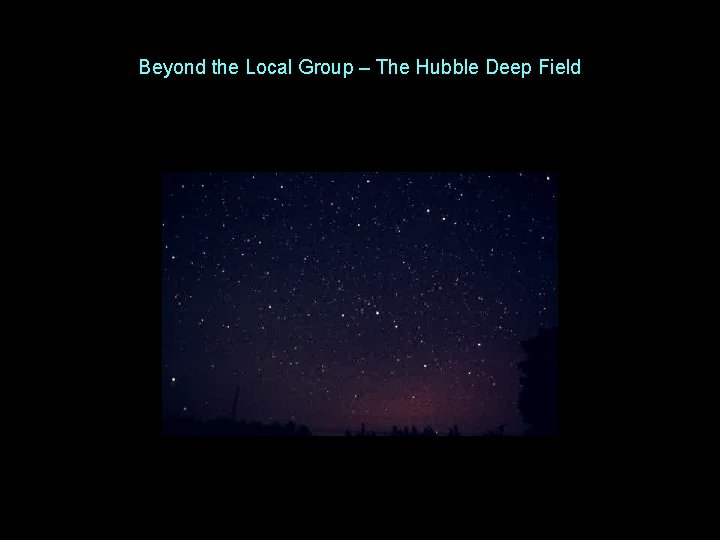 Beyond the Local Group – The Hubble Deep Field 