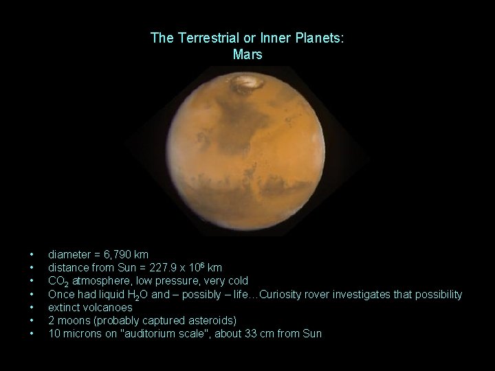 The Terrestrial or Inner Planets: Mars • • diameter = 6, 790 km distance