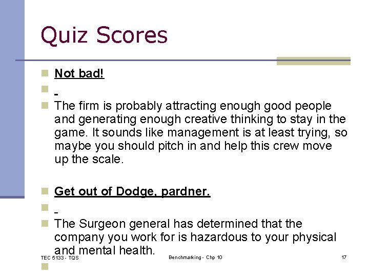 Quiz Scores n Not bad! n n The firm is probably attracting enough good