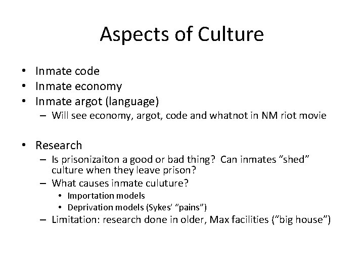 Aspects of Culture • Inmate code • Inmate economy • Inmate argot (language) –