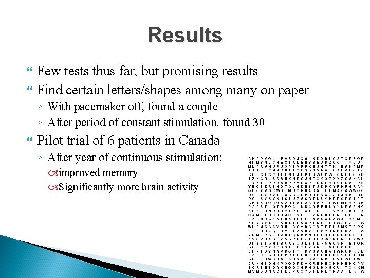 Results Few tests thus far, but promising results Find certain letters/shapes among many on
