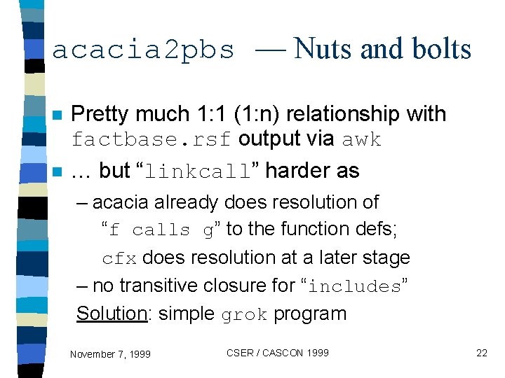 acacia 2 pbs — Nuts and bolts n n Pretty much 1: 1 (1: