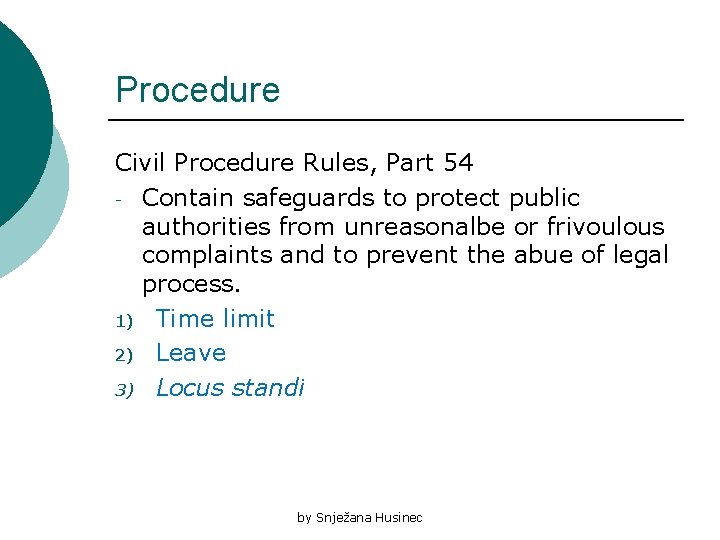 Procedure Civil Procedure Rules, Part 54 - Contain safeguards to protect public authorities from