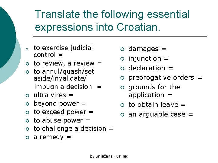 Translate the following essential expressions into Croatian. o ¡ ¡ ¡ ¡ to exercise
