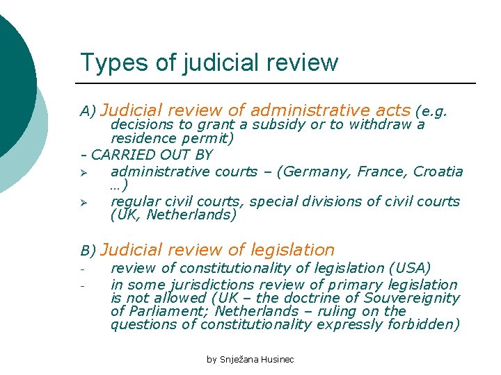 Types of judicial review A) Judicial review of administrative acts (e. g. B) Judicial