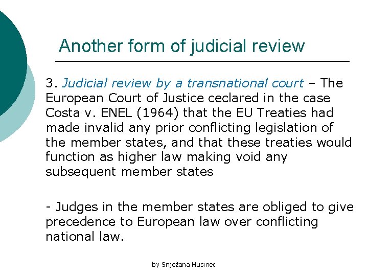 Another form of judicial review 3. Judicial review by a transnational court – The