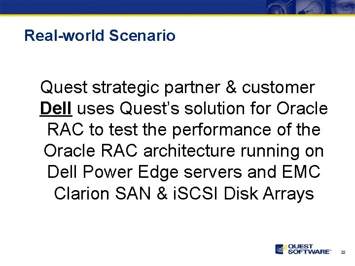 Real-world Scenario Quest strategic partner & customer Dell uses Quest’s solution for Oracle RAC