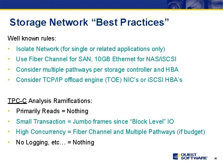 Storage Network “Best Practices” Well known rules: • Isolate Network (for single or related