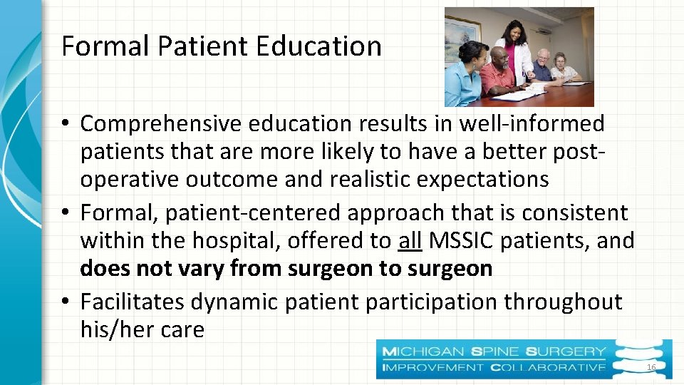 Formal Patient Education • Comprehensive education results in well-informed patients that are more likely