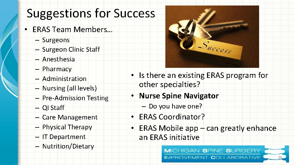 Suggestions for Success • ERAS Team Members… – – – Surgeons Surgeon Clinic Staff