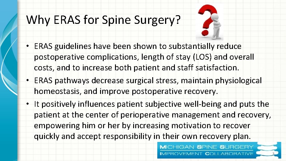 Why ERAS for Spine Surgery? • ERAS guidelines have been shown to substantially reduce