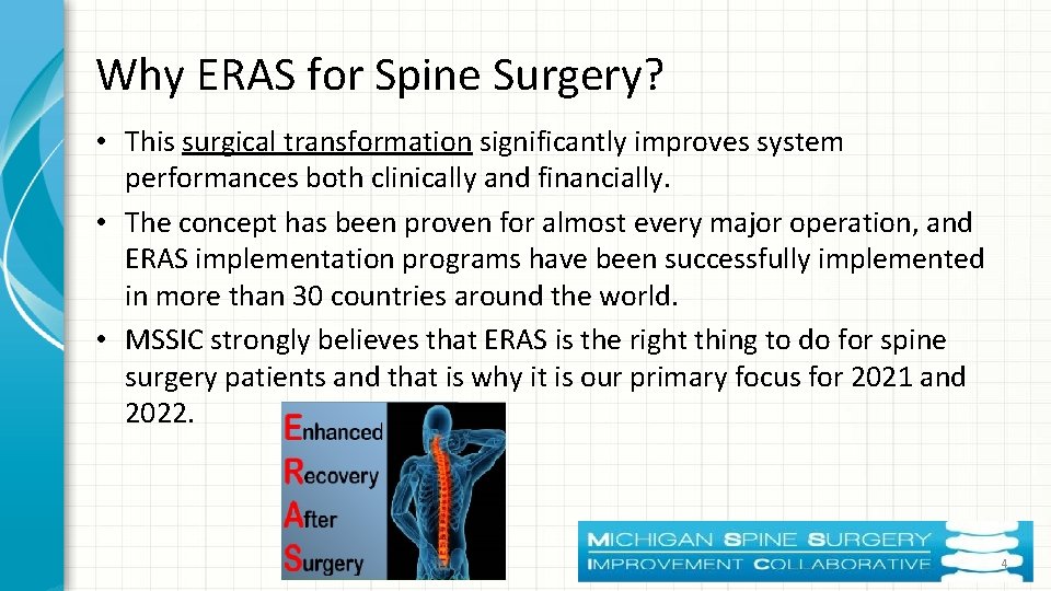 Why ERAS for Spine Surgery? • This surgical transformation significantly improves system performances both