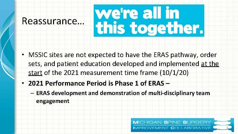 Reassurance… • MSSIC sites are not expected to have the ERAS pathway, order sets,