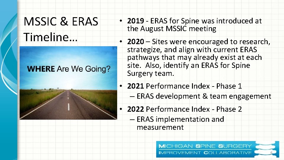 MSSIC & ERAS Timeline… • 2019 - ERAS for Spine was introduced at the