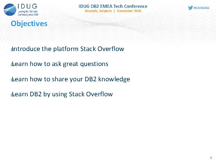 Objectives Introduce the platform Stack Overflow � Learn how to ask great questions �