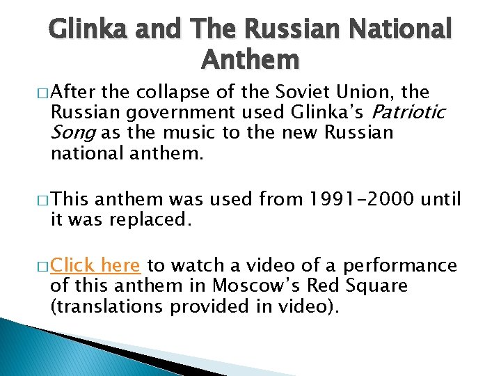 Glinka and The Russian National Anthem � After the collapse of the Soviet Union,