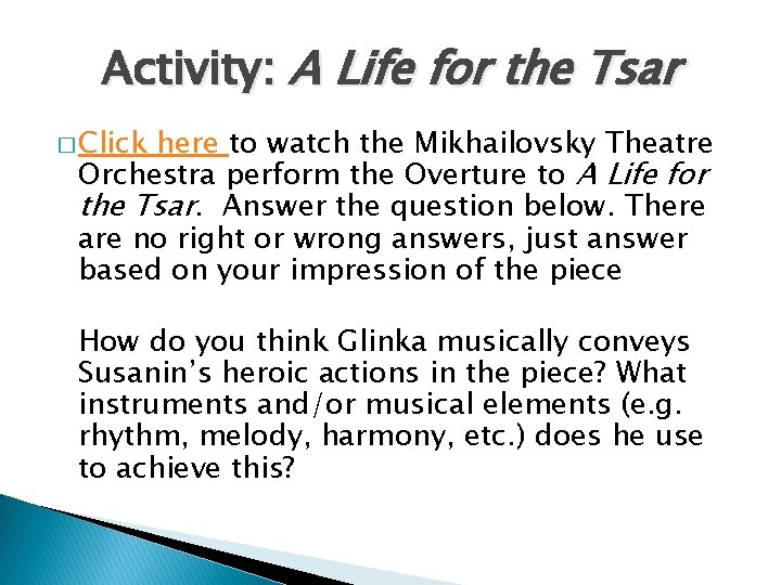 Activity: A Life for the Tsar � Click here to watch the Mikhailovsky Theatre
