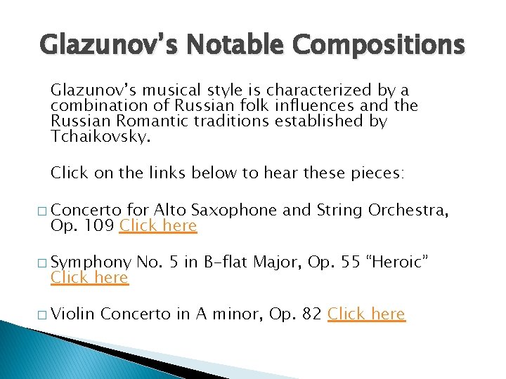 Glazunov’s Notable Compositions Glazunov’s musical style is characterized by a combination of Russian folk