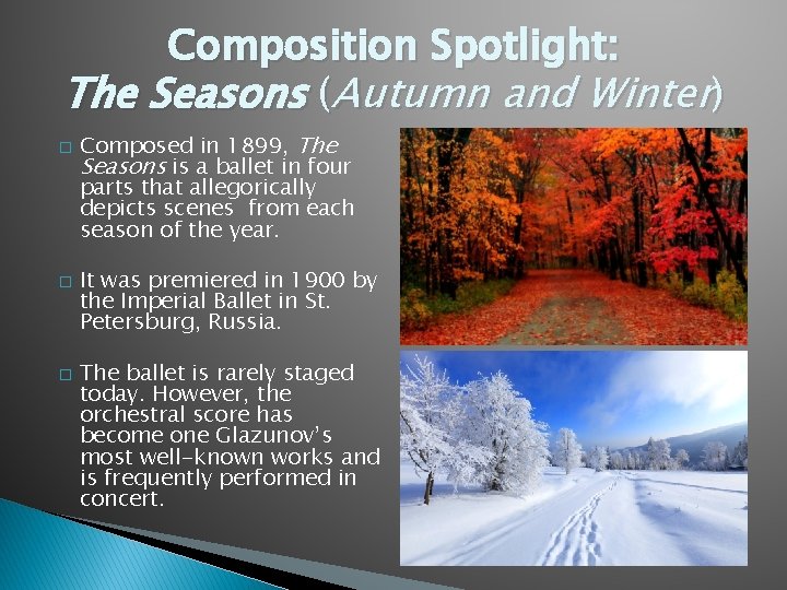 Composition Spotlight: The Seasons (Autumn and Winter) � � � Composed in 1899, The