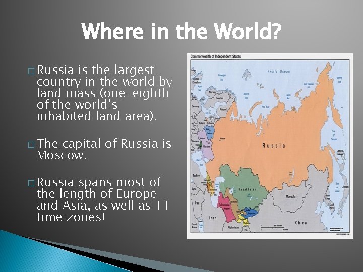 Where in the World? � Russia is the largest country in the world by