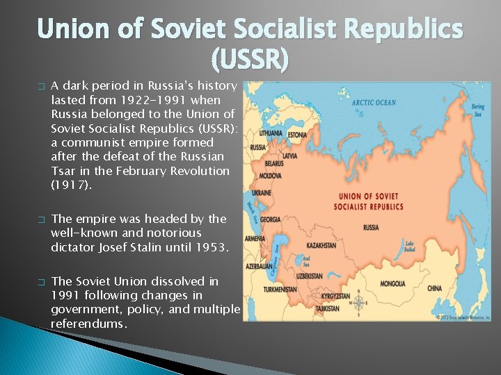 Union of Soviet Socialist Republics (USSR) � � � A dark period in Russia’s