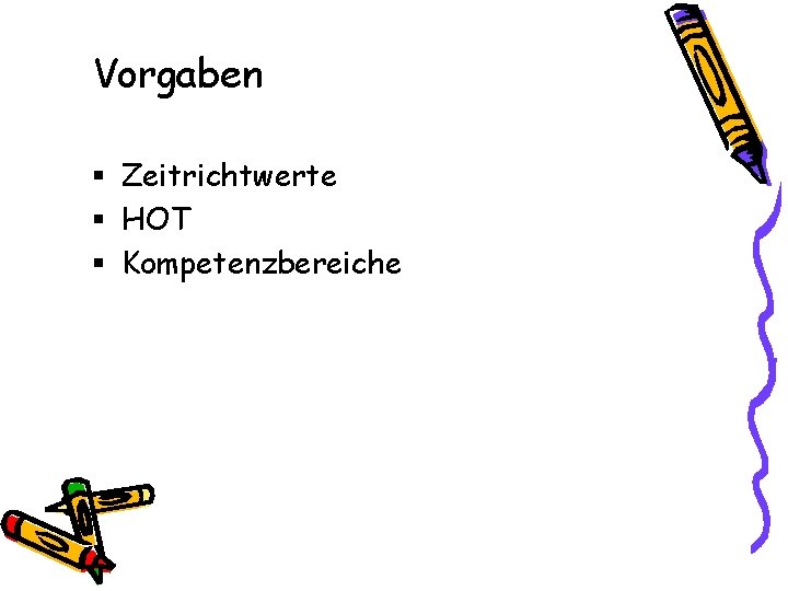 Vorgaben § Zeitrichtwerte § HOT § Kompetenzbereiche 