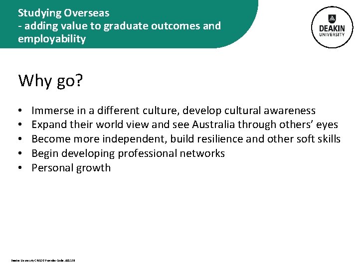 Studying Overseas - adding value to graduate outcomes and employability Why go? • •