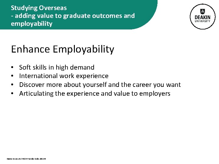 Studying Overseas - adding value to graduate outcomes and employability Enhance Employability • •