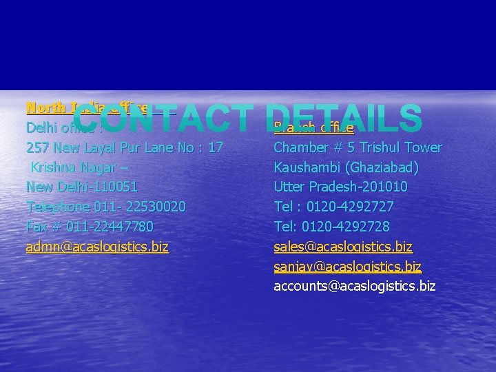North India office Delhi office : 257 New Layal Pur Lane No : 17