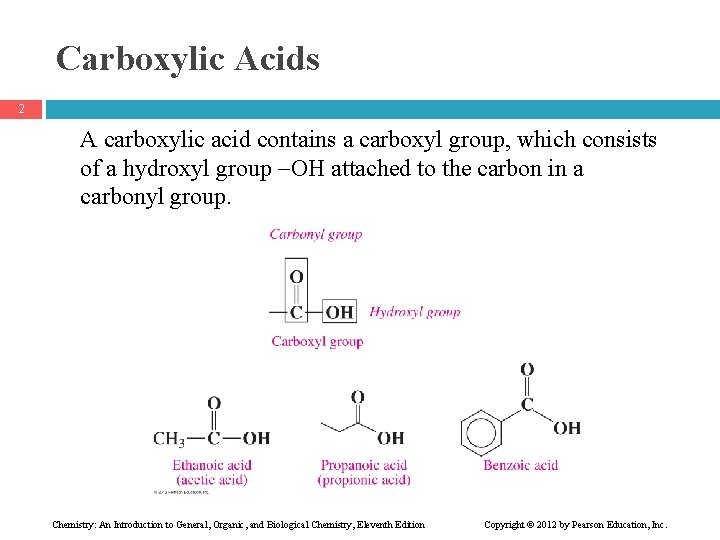Carboxylic Acids 2 A carboxylic acid contains a carboxyl group, which consists of a