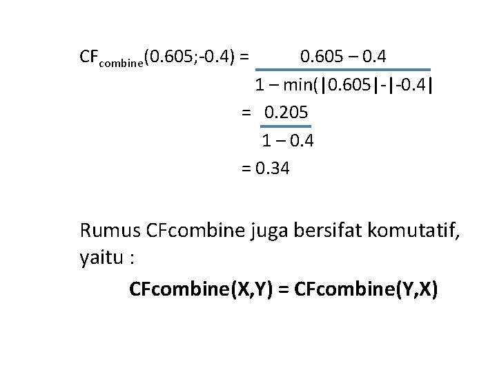 CFcombine(0. 605; -0. 4) = 0. 605 – 0. 4 1 – min(|0. 605|-|-0.