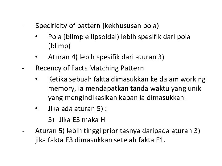 - - - Specificity of pattern (kekhususan pola) • Pola (blimp ellipsoidal) lebih spesifik
