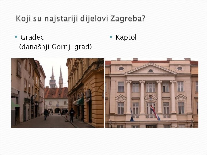  Gradec (današnji Gornji grad) Kaptol 